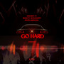 Go Hard (Explicit)