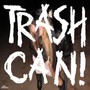 trash can! (Explicit)