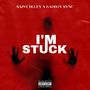 I'm Stuck (Explicit)