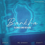 Barkha (Slowed and Reverb)