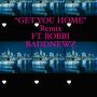 Get You Home (feat. Bobbi Baddnewz) [Remix] [Explicit]