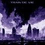 Train de vie (Explicit)