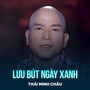 Lưu Bút Ngày Xanh