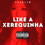 Like a Xerequinha (Explicit)