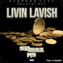 Livin Lavish (Explicit)