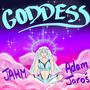 Goddess (feat. JAHM) [Explicit]