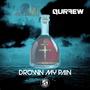 Drown My Pain (Explicit)