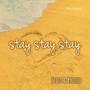 Stay Stay Stay (2025 Version)