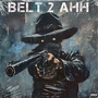 Belt 2 Ahh (Explicit)