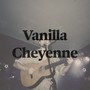 Vanilla Cheyenne