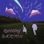 Running Back To U (feat. SKIMSAM)