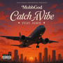 Catch a Vibe (Explicit)