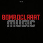 BOMBOCLAAAT MUSIC (Explicit)