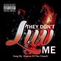 They Don't Luv Me (Explicit)