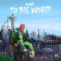 To The World (Explicit)