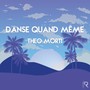 Danse quand même