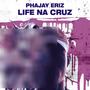 Life Na Cruz (Explicit)