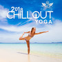 2018 Chillout Yoga - Buddha Zen Lounge, Chillout Relaxation Session, Chilled Beats, Easy Listening for Stretching, Yoga, Pilates