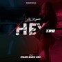 Hey Tra (feat. Aslam Black Lion) [Explicit]