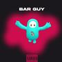 Bar Guy (Explicit)