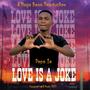 LOVE IS A JOKE (Explicit)