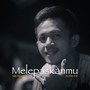 Melepaskanmu