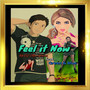 Feel It Now