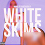 White Skims (Demo) [Explicit]