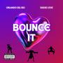 Bounce It (feat. Sadae Love) [Explicit]