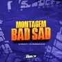 Montagem Bad Sad (Explicit)