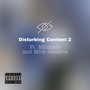 Disturbing Content 2 (feat. Mick Jenkins & Mfnmelo) (Explicit)