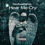 Hear Me Cry (Explicit)