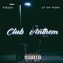 Club Anthem (feat. JT of NGK) [Explicit]