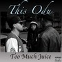 Too Much Juice (Explicit)