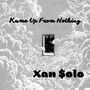 Kame Up From Nothing (Explicit)