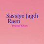 Sassiye Jagdi Raen