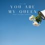 You Are My Queen