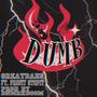 DUMB (feat. Profit Stopit) [Explicit]