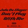 Dont Play Wit Me (feat. Dre Thizz) [Explicit]