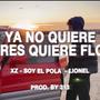 Ya No Quiere Amores Quiere Flores (feat. xz!! & Lionel)