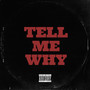 Tell Me Why (Explicit)