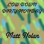 Low Down Dirty Monday