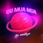 Ou Mua Mua (Explicit)