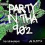 Party In Tha 902 (feat. JR SLOTTA) [Explicit]