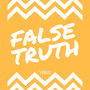 False Truth