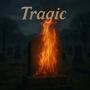 Tragic (Explicit)