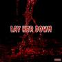 Lay Her Down (feat. Skylar Symone) [Explicit]