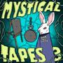 Mystical Tapes 3 (Explicit)