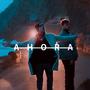 Ahora (feat. Yung Wesh)