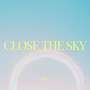 Close the Sky